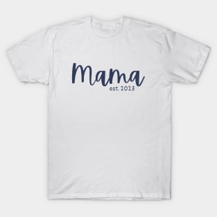 Mama est.  2023 T-Shirt